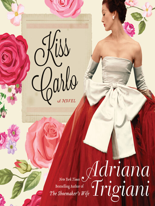 Title details for Kiss Carlo by Adriana Trigiani - Available